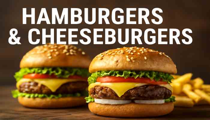 Hamburgers & Cheeseburgers