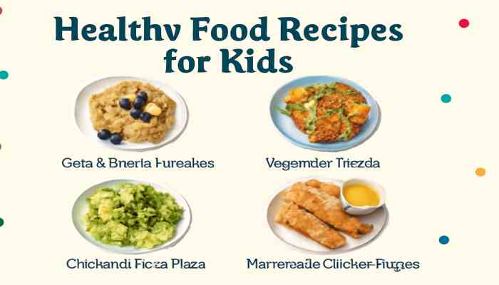 Healthy Food Recipes for Kids