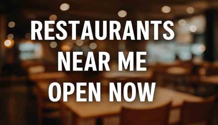 Restaurants Near Me Open Now