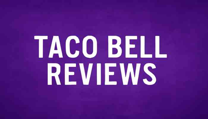 Taco Bell Reviews